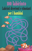 100 Labirinto Labirinti Divertenti E Stimolanti Per i Bambini: (8,5''x11,5 '') Età 4-8: Libro delle attività del labirinto - 4-6, 6-8 - Cartella di lavoro per giochi, puzzle e problemi. Labirinti divertenti e st