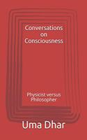 Conversations on Consciousness: Physicist versus Philosopher