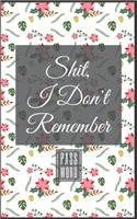Shit, I Don't Remember