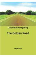 The Golden Road: Large Print