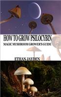 How to Grow Psilocybin