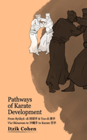 Pathways of Karate Development: From Ry&#363;ky&#363; -di &#29705;&#29699;&#25163; & Tou-di &#21776;&#25163; Via Okinawan-te &#27798;&#32260;&#25163; to Karate &#31354;&#25163;