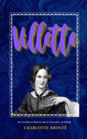 Villette: The Classic, Bestselling Charlotte Brontë Novel