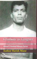 Graduate to Gangster: About Criminal Manya Surve