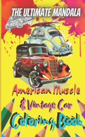 Ultimate Mandala American Muscle & Vintage Car Coloring Book: 8.5 x 11 Inch 25 Pages Of Coloring Sheets Perfect For Adult and Teenager, Old Age Car Lovers And Mandala Lovers Will Love To Color Them.