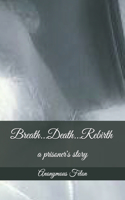 Breath...Death...Rebirth