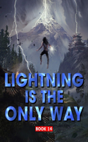 Lightning Is The Only Way