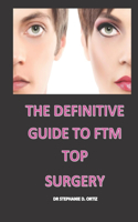 The Definitive Guide to Ftm Top Surgry