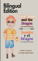 Little John and the Dragon / Juanito y el Dragón ( Bilingual Edition): The Chosen Guardian / El Guardián Elegido(1 Little John And The Dragon / Juanito y el Dragón (Bilingual Edition))
