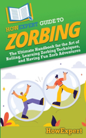HowExpert Guide to Zorbing