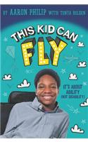 This Kid Can Fly: It's about Ability (Not Disability)