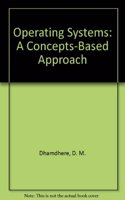 Operating Systems: A Concepts-Based Approach