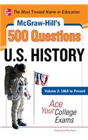 McGraw-Hill's 500 U.S. History Questions, Volume 2: 1865 to Present: Ace Your College Exams