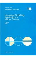 Numerical Modelling: Applications to Marine Systems: Applications to Marine Systems(North-Holland Mathematics Studies)