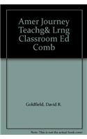 Amer Journey Teachg& Lrng Classroom Ed Comb