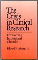 The Crisis in Clinical Research