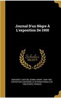 Journal D'un Nègre À L'exposition De 1900