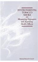 Environmental Tobacco Smoke: Measuring Exposures and Assessing Health Effects