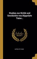 Studien zur Kritik und Geschichte von Hippolyte Taine...