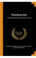 Winesburg, Ohio: A Group of Tales of Ohio Small Town Life