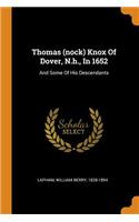 Thomas (Nock) Knox of Dover, N.H., in 1652