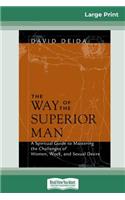 Way of the Superior Man (16pt Large Print Edition)