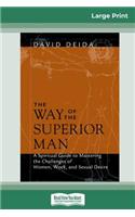 Way of the Superior Man (16pt Large Print Edition)