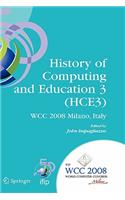 History of Computing and Education 3 (Hce3): Ifip 20th World Computer Congress, Proceedings of the Third Ifip Conference on the History of Computing and Education Wg 9.7/Tc9, History of Computi