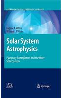 Solar System Astrophysics: Planetary Atmospheres and the Outer Solar System