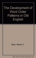 The Development of Word Order Patterns in Old English