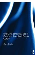 Elite Girls' Schooling, Social Class and Sexualised Popular Culture