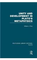 Unity and Development in Plato's Metaphysics (RLE: Plato): (Routledge Library Editions: Plato)