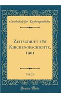 Zeitschrift für Kirchengeschichte, 1901, Vol. 22 (Classic Reprint)