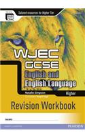 WJEC GCSE English and English Language Higher Revision Workbook: (WJEC GCSE English 2010)