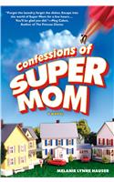 Confessions of Super Mom