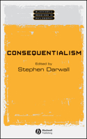Consequentialism: (7 Wiley Blackwell Readings in Philosophy)