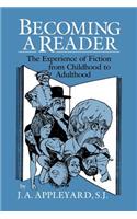 Becoming a Reader: The Experience of Fiction from Childhood to Adulthood