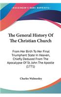 The General History Of The Christian Church