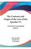 Contents and Origin of the Acts of the Apostles V1