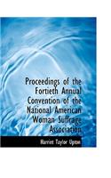 Proceedings of the Fortieth Annual Convention of the National American Woman Suffrage Association