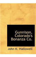 Gunnison, Colorado's Bonanza Co.