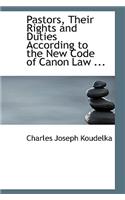 Pastors, Their Rights and Duties According to the New Code of Canon Law ...