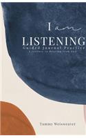 I Am Listening