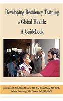 Developing Residency Training in Global Health: A Guidebook(English)