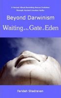 Beyond Darwinism, Waiting at the Gate of Eden