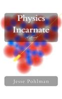 Physics Incarnate