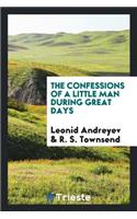 The Confessions of a Little Man During Great Days