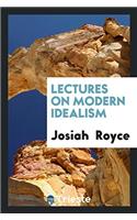 Lectures on Modern Idealism