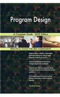 Program Design A Complete Guide - 2020 Edition