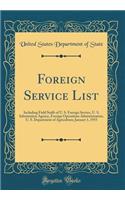 Foreign Service List: Including Field Staffs of U. S. Foreign Service, U. S. Information Agency, Foreign Operations Administration, U. S. Department of Agriculture; January 1, 1955 (Classic Reprint)